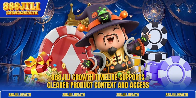 888JILI growth timeline supports clearer product context and access