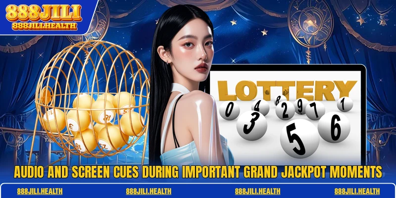 Audio and screen cues during important Grand Jackpot moments