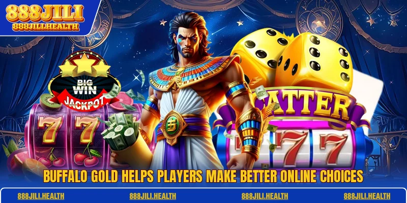 Buffalo Gold Helps Players Make Better Online Choices