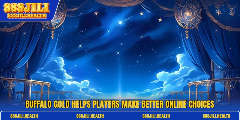 Buffalo Gold Helps Players Make Better Online Choices