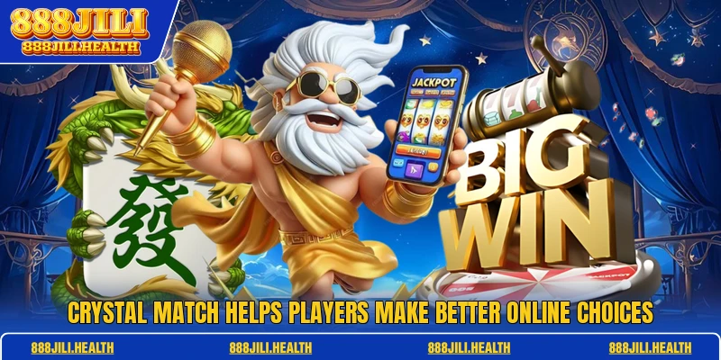 Crystal Match Helps Players Make Better Online Choices