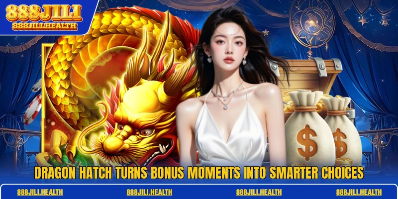 Dragon Hatch Turns Bonus Moments Into Smarter Choices