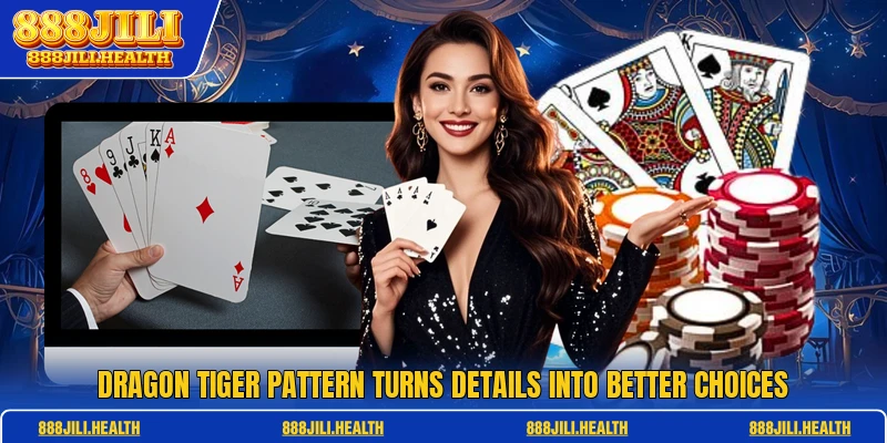 Dragon Tiger Pattern Turns Details Into Better Choices