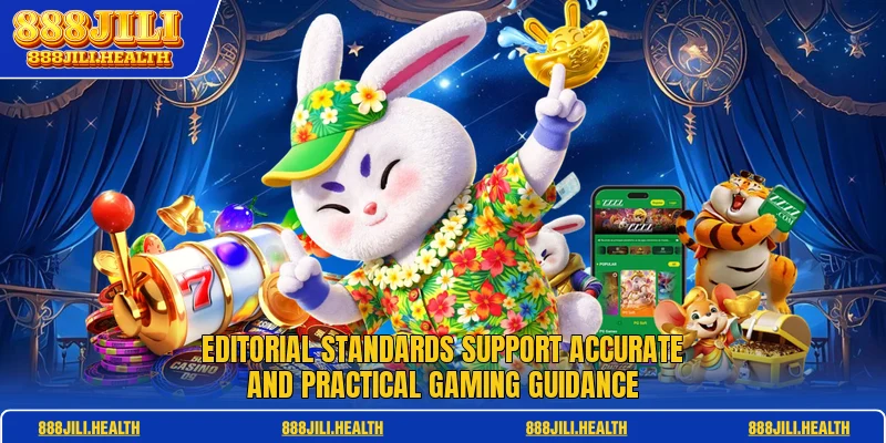 Editorial standards support accurate and practical gaming guidance
