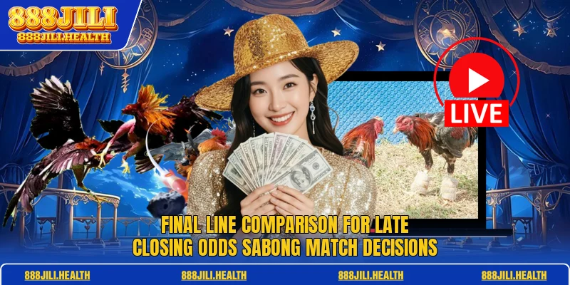 Final line comparison for late Closing Odds Sabong match decisions