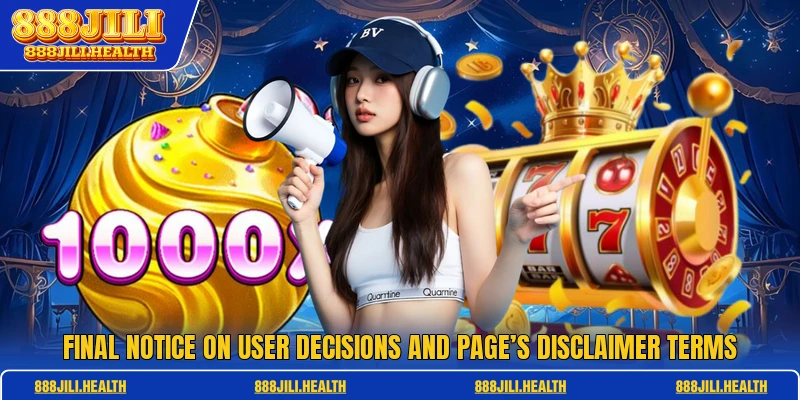 Final notice on user decisions and page’s disclaimer terms