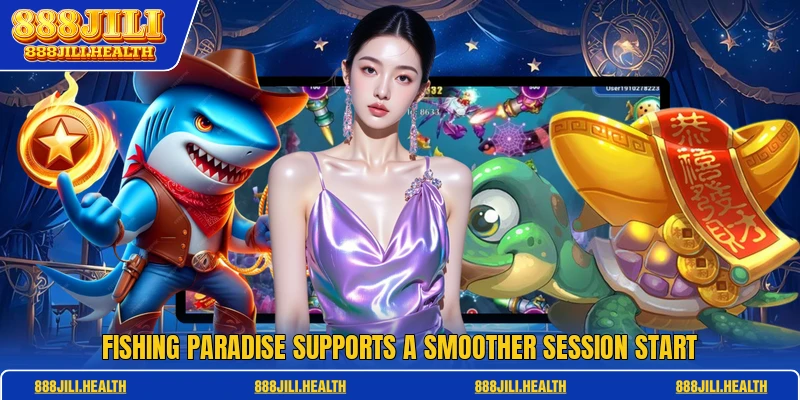 Fishing Paradise Supports A Smoother Session Start