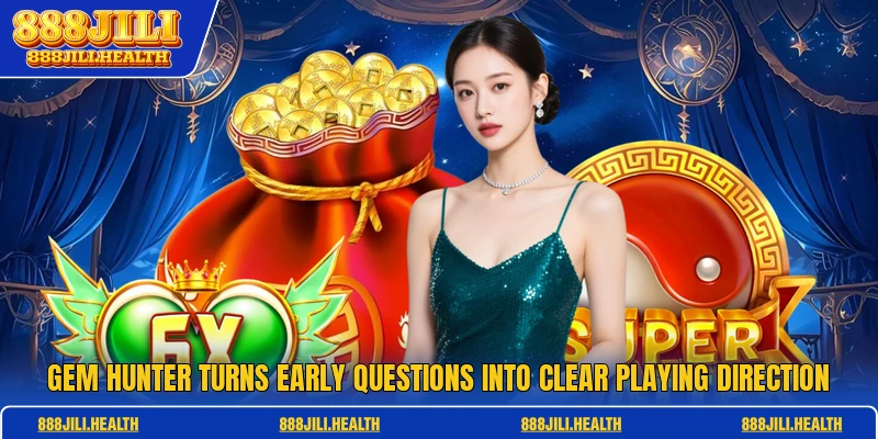 Gem Hunter Turns Early Questions Into Clear Playing Direction