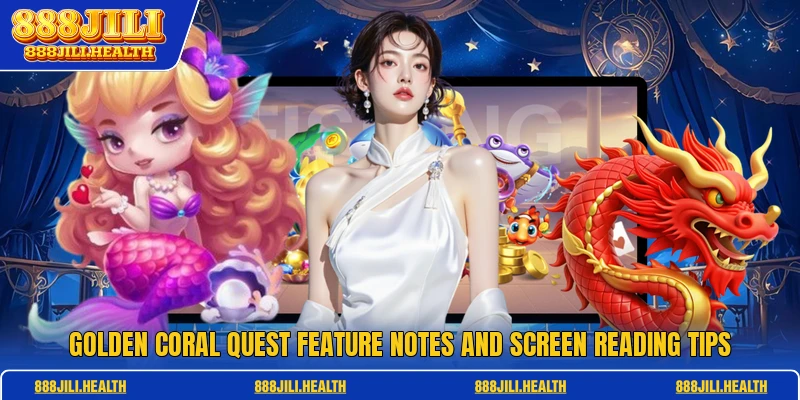 Golden Coral Quest feature notes and screen reading tips