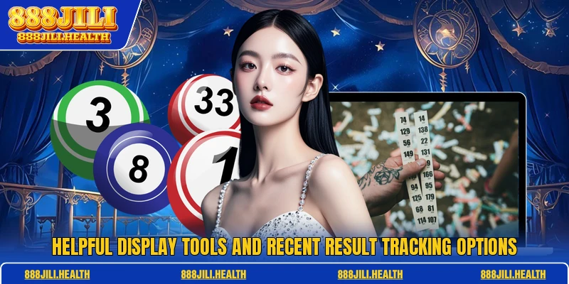 Helpful display tools and recent result tracking options