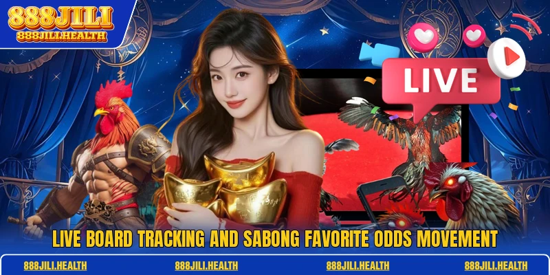 Live board tracking and Sabong Favorite Odds movement