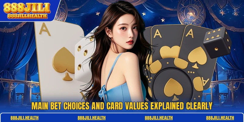 Main bet choices and card values explained clearly