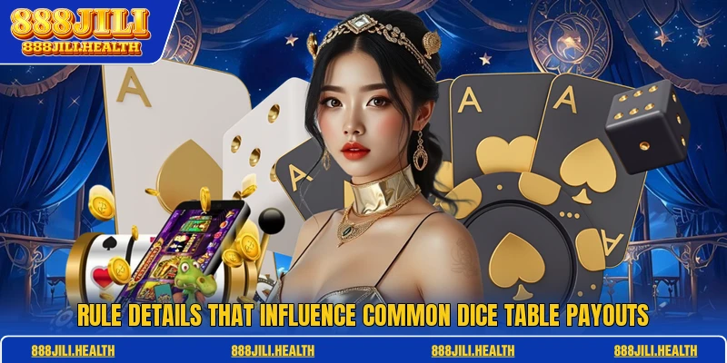 Rule details that influence common dice table payouts