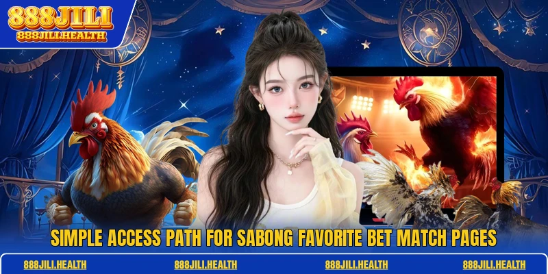Simple access path for sabong favorite bet match pages