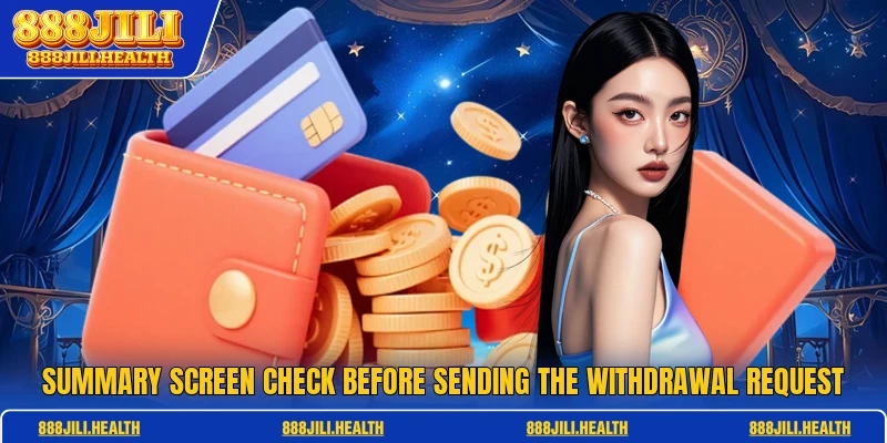 Summary screen check before sending the withdrawal request